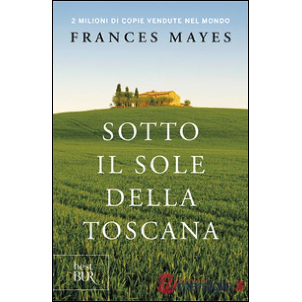 Sotto il sole della Toscana