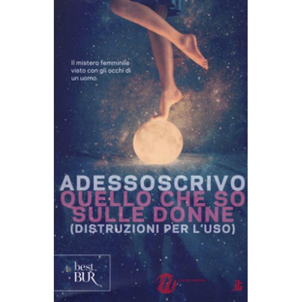 Quello che so sulle donne (Distruzioni per l'uso)