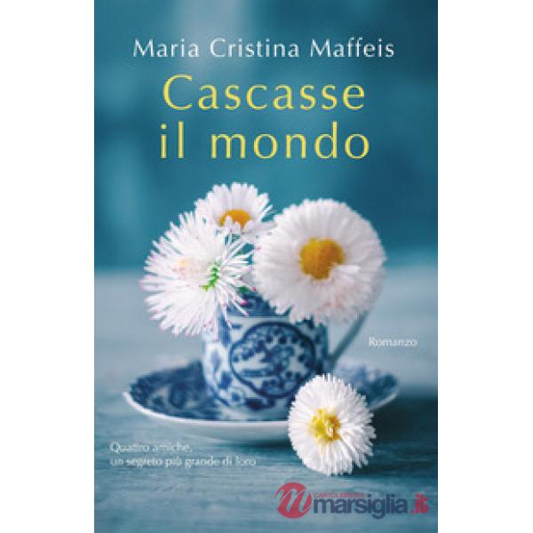 Cascasse il mondo