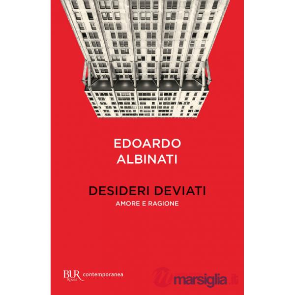 Desideri deviati. Amore e ragione