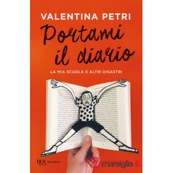 Portami il diario. La mia scuola e altri disastri