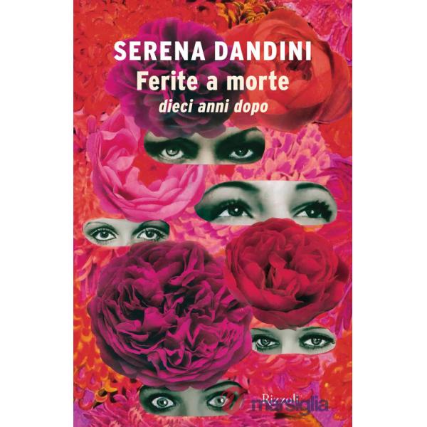 Ferite a morte. Dieci anni dopo