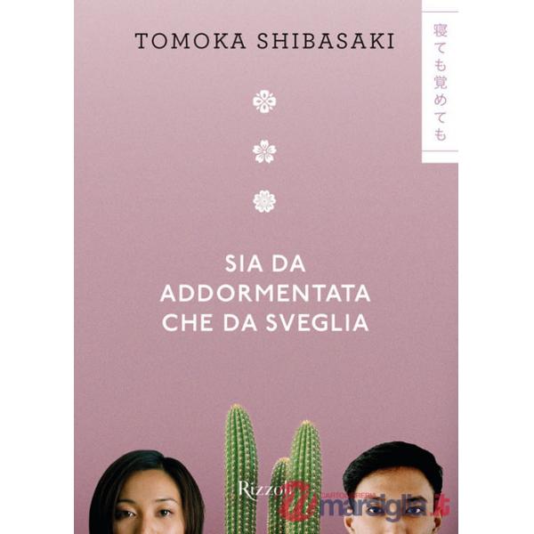 Sia da addormentata che da sveglia