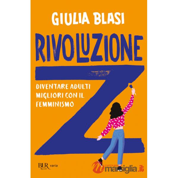 Rivoluzione Z. Diventare adulti migliori con il femminismo