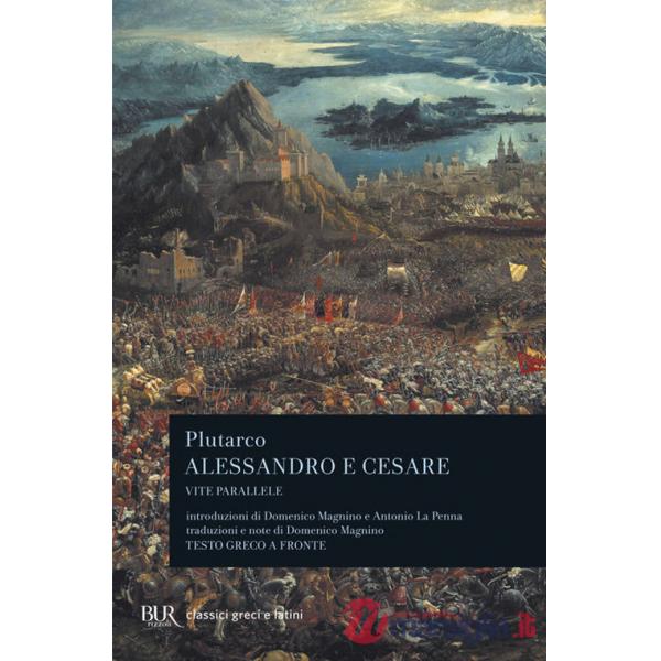Vite parallele. Alessandro e Cesare. Testo greco a fronte