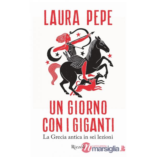 Giorno con i giganti. La Grecia antica in sei lezioni (Un)