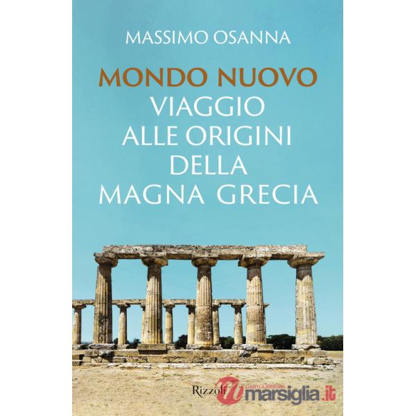 Mondo nuovo. Viaggio alle origini della Magna Grecia