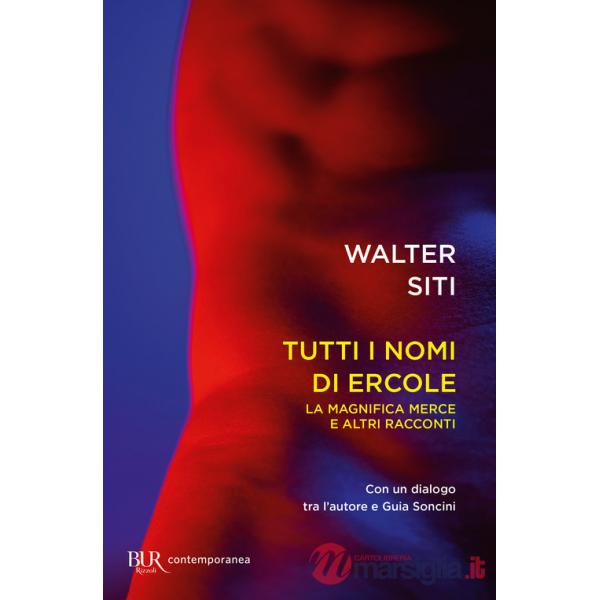 Tutti i nomi di Ercole. La magnifica merce e altri racconti