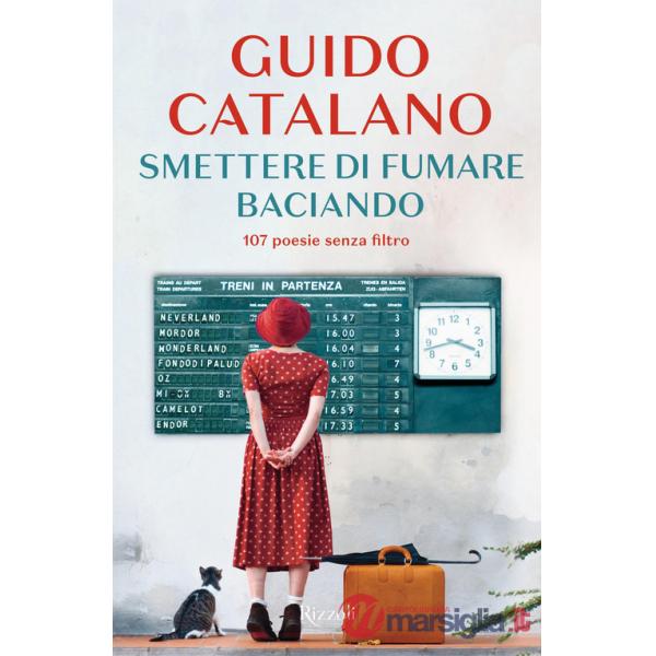 Smettere di fumare baciando. 107 poesie senza filtro