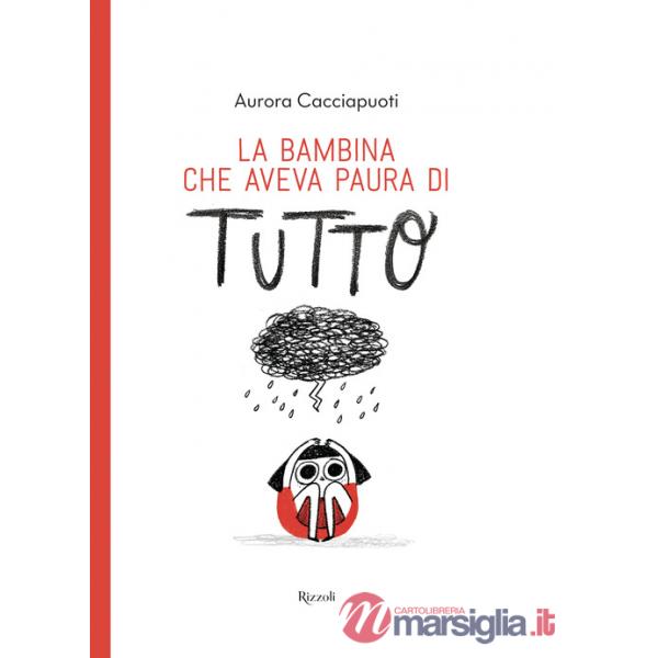 Bambina che aveva paura di tutto. Ediz. a colori (La)