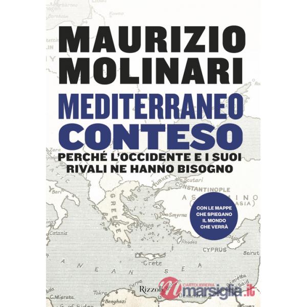 Mediterraneo conteso. Perché l'Occidente e i suoi rivali ne hanno bisogno