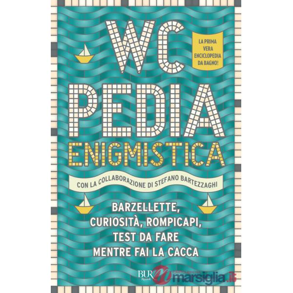 WCpedia enigmistica. Barzellette, curiosità, rompicapi, test da fare mentre fai la cacca