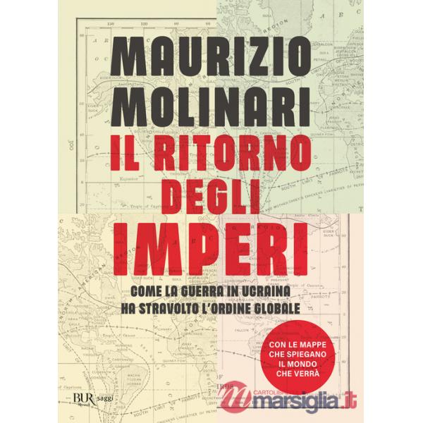 Ritorno degli imperi. Come la guerra in Ucraina ha stravolto l'ordine globale (Il)