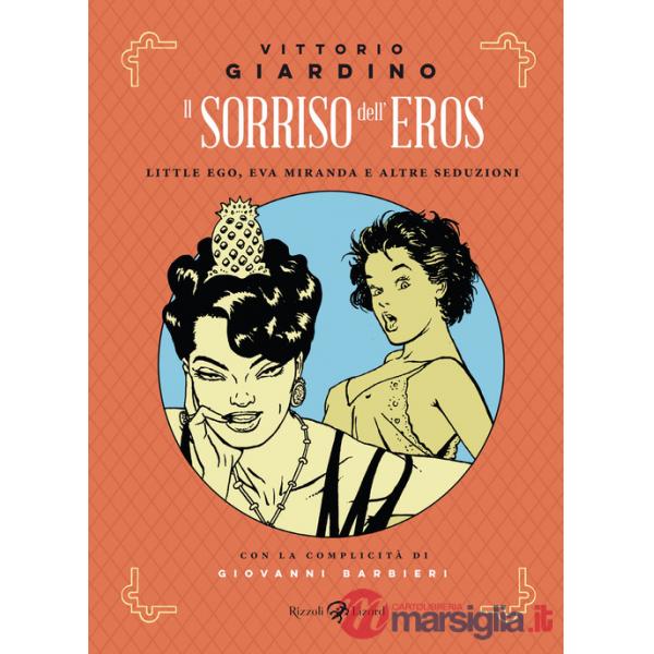 Sorriso dell'eros. Little Ego, Eva Miranda e altre seduzioni (Il)