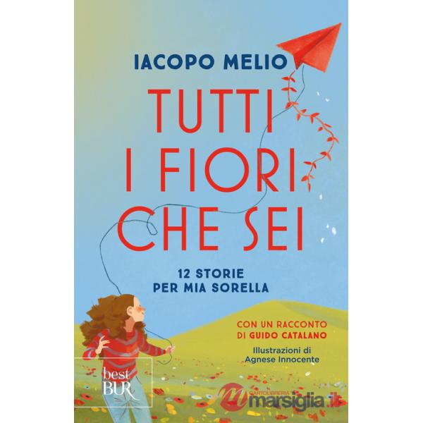 Tutti i fiori che sei. 12 storie per mia sorella