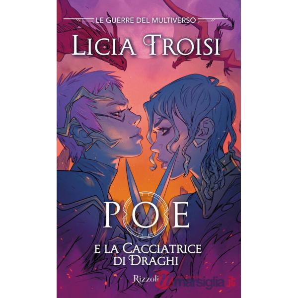 Poe e la cacciatrice di draghi. Le guerre del Multiverso. Vol. 2