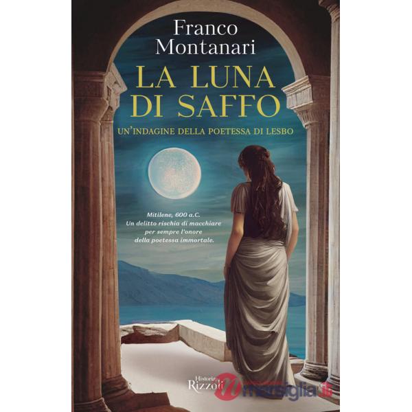 Luna di Saffo. Un'indagine della poetessa di Lesbo (La)