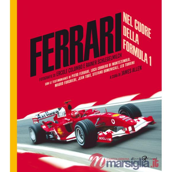 Ferrari. Nel cuore della Formula 1. Ediz. a colori
