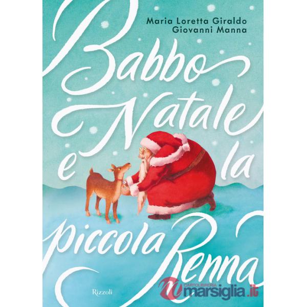 Babbo Natale e la piccola renna. Ediz. a colori