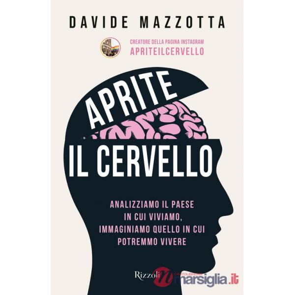 Aprite il cervello. Analizziamo il Paese in cui viviamo, immaginiamo quello in cui potremmo vivere