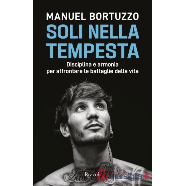 Soli nella tempesta. Disciplina e armonia per affrontare le peggiori battaglie della vita