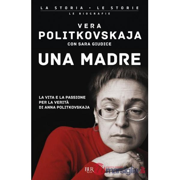 Madre. La vita e la passione per la verità di Anna Politkovskaja (Una)