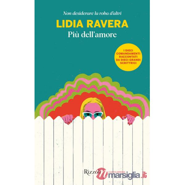 Più dell'amore. Non desiderare la roba d'altri