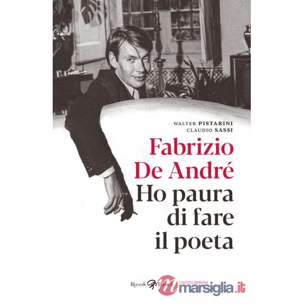 Fabrizio De André. Ho paura di fare il poeta