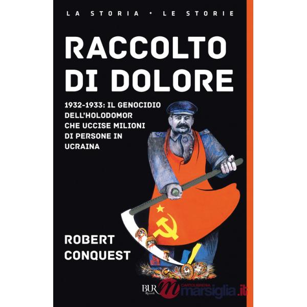 Raccolto di dolore. 1932-1933: il genocidio dell'Holodomor che uccise milioni di persone in Ucraina