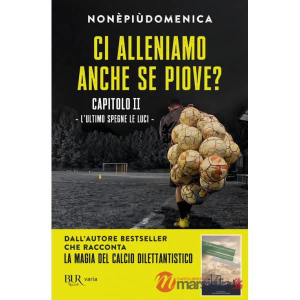 Ci alleniamo anche se piove?. Vol. 2: L' ultimo spegne le luci