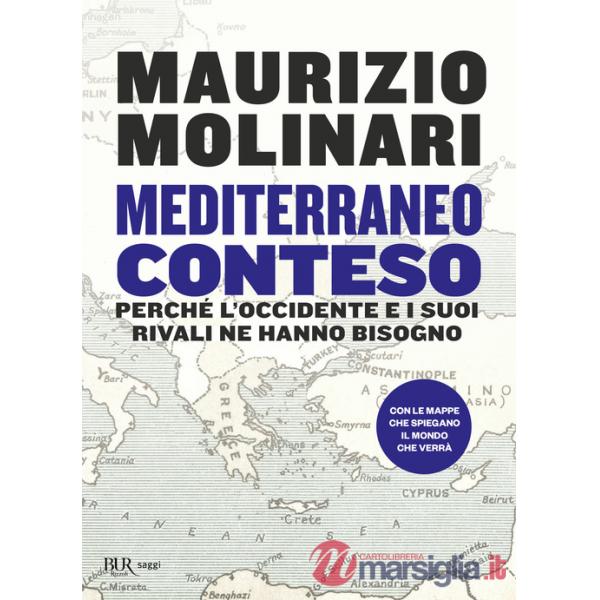 Mediterraneo conteso. Perché l'Occidente e i suoi rivali ne hanno bisogno