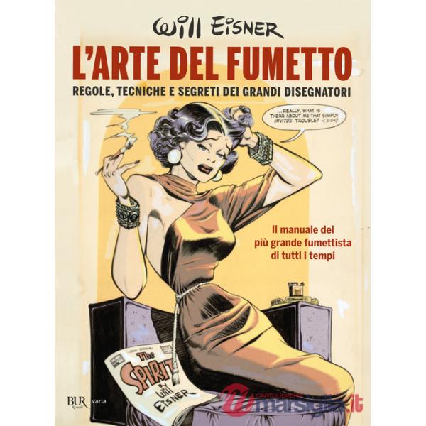 Arte del fumetto. Regole, tecniche e segreti dei grandi disegnatori (L')