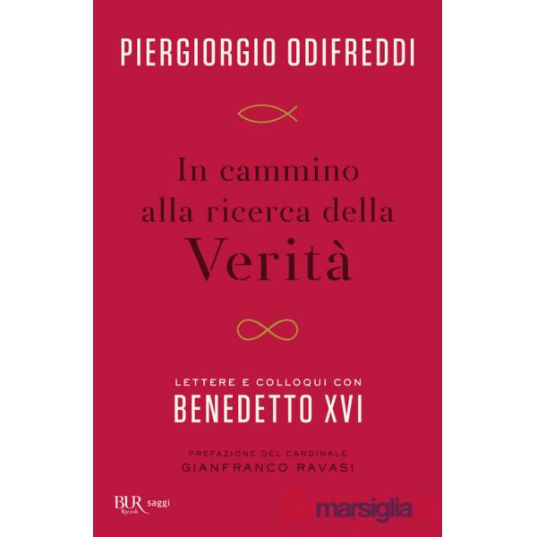In cammino alla ricerca della verità. Lettere e colloqui con Bendetto XVI