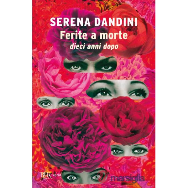 Ferite a morte. Dieci anni dopo