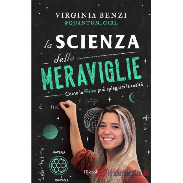 Scienza delle meraviglie. Come la fisica può spiegarci la realtà (La)