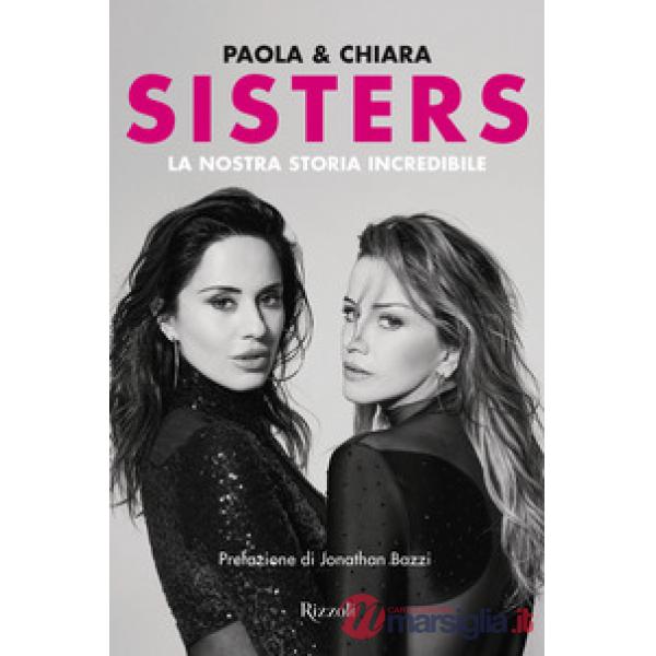 Sisters. La nostra storia incredibile