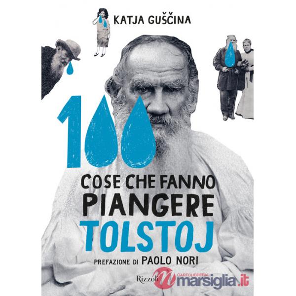 100 cose che fanno piangere Tolstoj. Ediz. illustrata