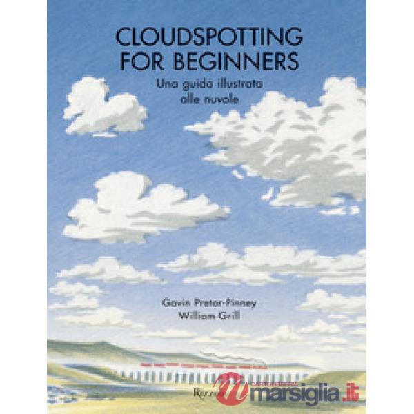 Cloudspotting for beginners. Una guida illustrata alle nuvole