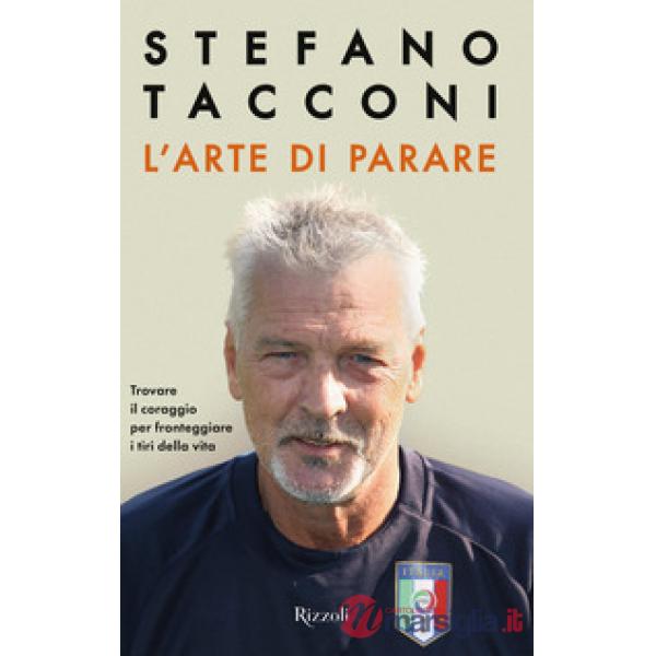 Arte di parare. Trovare il coraggio per fronteggiare i tiri della vita (L')