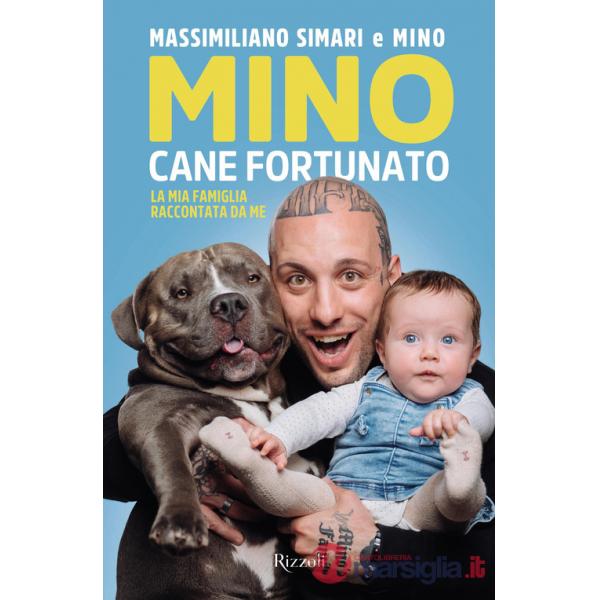 Mino cane fortunato. La mia famiglia raccontata da me