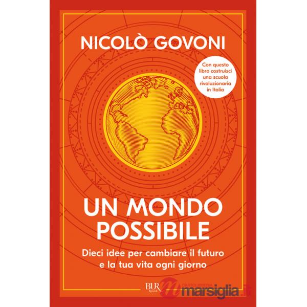 Mondo possibile. Dieci idee per cambiare il futuro e la tua vita ogni giorno (Un)