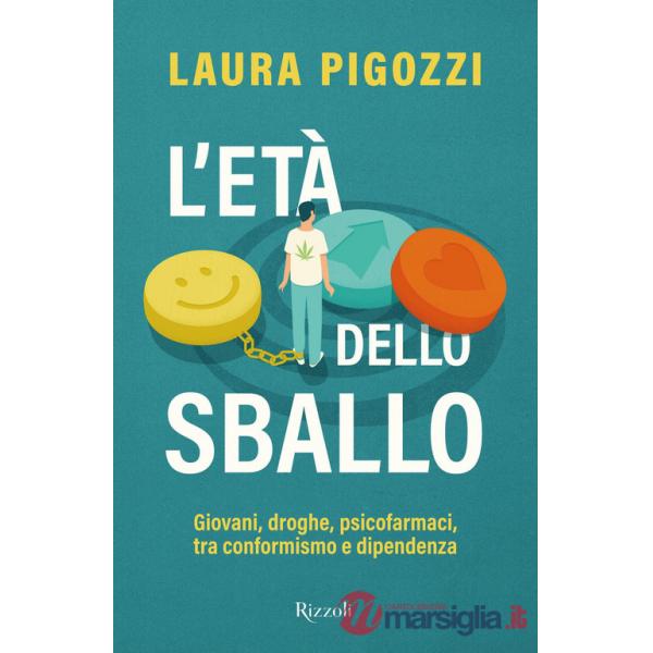 Età dello sballo. Giovani, droghe, psicofarmaci, tra conformismo e dipendenza (L')