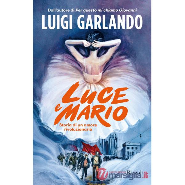 Luce e Mario. Storia di un amore rivoluzionario