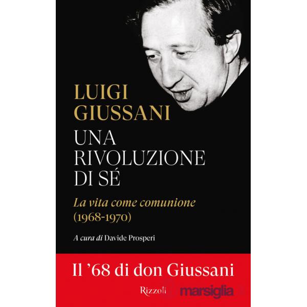 Rivoluzione di sé. La vita come comunione (1968-1970) (Una)