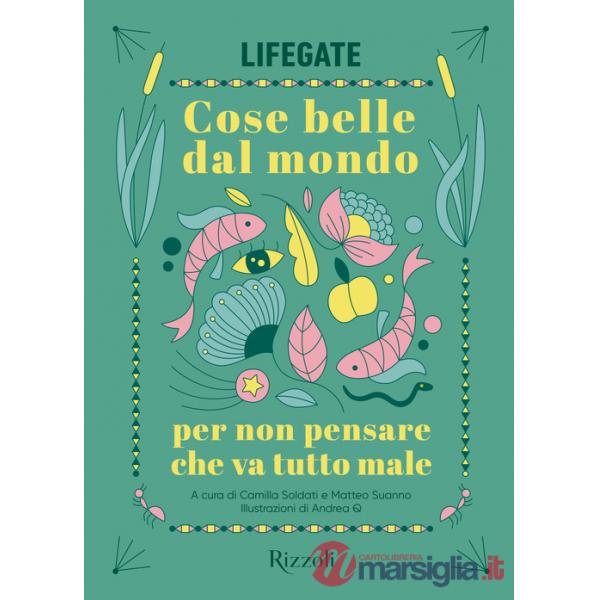 Cose belle dal mondo per non pensare che va tutto male