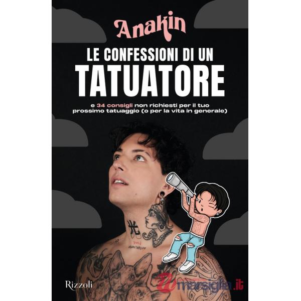 Confessioni di un tatuatore e 34 consigli non richiesti per il tuo prossimo tatuaggio (o per la vita in generale) (Le)