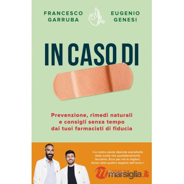 In caso di. Prevenzione, rimedi naturali e consigli senza tempo dai tuoi farmacisti di fiducia
