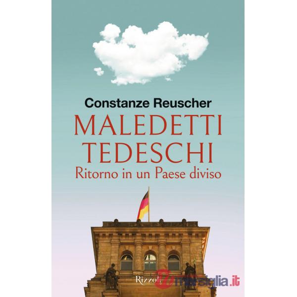 Maledetti tedeschi. Ritorno in un Paese diviso