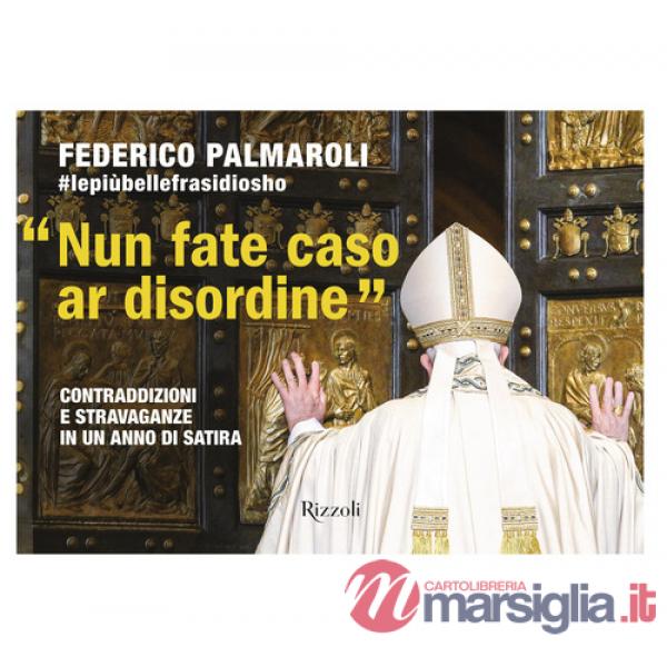 «Nun fate caso ar disordine». Contraddizioni e stravaganze in un anno di satira