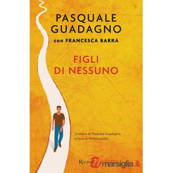 Figli di nessuno. La storia di Pasquale Guadagno, orfano di femminicidio